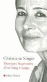 Christiane Singer, Christiane Singer, Christiane (1943-2007) Singer, Singer-c - Derniers fragments d'un long voyage
