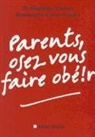 Bernadette Costa-Prades, Docteur Stephane Clerget, Dr Clerget, Stephane Clerget, Stéphane Clerget, Clerget prades-s+ co... - Parents, osez vous faire obéir !