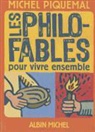 Philippe Lagautriere, MICHEL PIQUEMAL, Philippe Lagautrière, Michel Piquemal, Michel (1954-....) Piquemal, Piquemal-M+ Lagautri... - Les philo-fables pour vivre ensemble