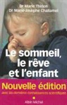 Challamel, Marie-Josephe challamel, Marie-Josèphe Challamel, Marie-Josèphe (1940-....) Challamel, Dr Thirion, Marie Thirion... - Le sommeil, le rêve et l'enfant