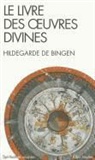 1098-1179), Bernard Gorceix, Hildegarde Bingen, Hildegarde de Bingen, Bingen-h de, Hildegarde... - Le livre des oeuvres divines : visions