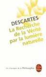 Descartes, Rene Descartes, René Descartes, René (1596-1650) Descartes, EMMANUEL FAYE, René Descartes - La recherche de la vérité par la lumière naturelle. L'invention cartésienne de la conscience : essai introductif
