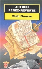 Arturo Pérez-Reverte, Jean-Pierre Quijano, Arturo Pa(c)Rez-Reverte, A. Perez Reverte, Perez Reverte-A, Arturo Perez-Reverte... - Club Dumas ou L'ombre de Richelieu