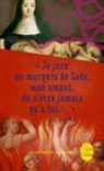 Anne-Prospère de Launay, Anne-Prospere de Launais, de Launay-A.p, Marquis Donatien de Sade, Donatien Alphonse François de Sade, Launais (De)... - Je jure au marquis de Sade, mon amant, de n'être jamais qu'à lui...