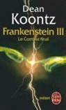 Dean Ray Koontz, Jacques Guiod, D. Koontz, Dean Koontz, Dean R. Koontz, Dean Ray Koontz... - Frankenstein. Vol. 3. Le combat final