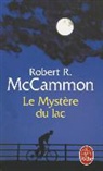 Robert MC Cammon, R. R. McCammon, Robert McCammon, Robert R. Mccammon, Robert R. (1952-....) McCammon, Mccammon-r.r... - Le mystère du lac