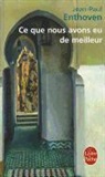 J. P. Enthoven, Jean-Paul Enthoven, Jean-Paul (1949-....) Enthoven, Enthoven-j.p, Jean-Paul Enthoven - Ce que nous avons eu de meilleur