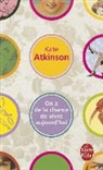 K. Atkinson, Kate Atkinson, Kate (1951-....) Atkinson, Atkinson-k, Isabelle Caron, Kate Atkinson - On a de la chance de vivre aujourd'hui