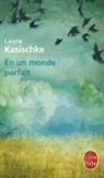 Eric Chédaille, L. Kasischke, Laura Kasischke, Laura (1961-....) Kasischke, Kasischke-l, Laura Kasischke - En un monde parfait