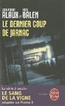 J. P. Alaux, J.P Alaux, Jean-Pierre Alaux, Jean-Pierre (1955-....) Alaux, Alaux-j.p+balen-n, Balen... - Le sang de la vigne. Vol. 6. Le dernier coup de Jarnac