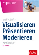 Josef W Seifert, Josef W. Seifert - Visualisieren, Präsentieren, Moderieren