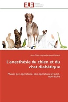 Anne-Claire Legrandjacques-CL Ment, Legrandjacques-cleme, Anne-Claire Legrandjacques-Clément, Legrandjacques-Clement-A - L anesthesie du chien et du chat