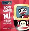 Paul Frank - Todo Sobre Mi, Mi Mundo y Mi Vida (Hasta Ahora) = All about Me, My World and My Life (So Far)