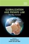 Michael Van Der Walt Faure, Michael Faure (EDT), Michael Faure, Andre van der Walt - Globalization and Private Law