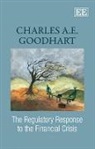 Charles A. E. Goodhart, Charles Goodhart, Charles A. E. Goodhart, Charles A.E. Goodhart - Regulatory Response to the Financial Crisis