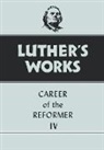 Martin Luther, Lewis W. Spitz, Lewis William/ Lehman Spitz, Augsburg Fortress Publishing, Helmut T. Lehman, Helmut T. Lehmann... - Luther's Works Career of the Reformer IV