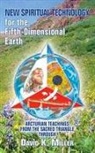 David Miller, David K. Miller - New Spiritual Technology for the 5th Dimensional Earth