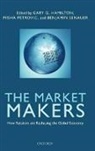 Gary G Hamilton, Gary G. Hamilton, Gary G. (Professor of International Studies and Sociology Hamilton, Gary G./ Senauer Hamilton, Hamilton Gary G., Misha Petrovic... - The Market Makers