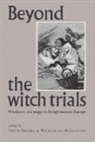 Unknown, Owen Davies, Willem de Blecourt - Beyond the Witch Trials