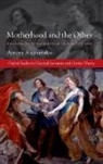 Antony Augoustakis, Antony (Associate Professor of Classics Augoustakis, Augoustakis Antony - Motherhood and the Other