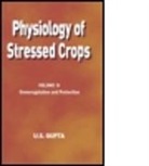 U S Gupta, U. S. Gupta, U.S. Gupta - Physiology of Stressed Crops, Vol. 4