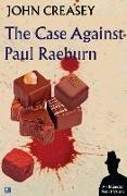 John Creasey - Case Against Paul Raeburn