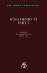 William Shakespeare, John Cox, John D Cox, John D. Cox, David Scott Kastan, Richard Proudfoot... - King Henry VI Part 3