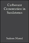 S Morad, Sadoon Morad, Sadoon Morad, Sadoon Morad, Sadoon (University of Uppsala) Morad, Morad Sadoon - Carbonate Cementation in Sandstones