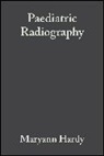 Stephen Boynes, Stephen (University of Bradford) Boynes, Boynes Stephen, M Hardy, Maryann Hardy, Maryann (University of Bradford) Hardy... - Paediatric Radiography