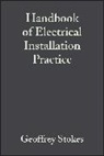 Geoffrey Stokes, G Stokes, Geoffrey Stokes, Geoffrey Stokes, Geoffrey (Principal Engineer Stokes - Handbook of Electrical Installation Practice