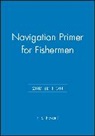 F. S. Howell, F. S. Howell, F.S. Howell - Navigation Primer for Fishermen