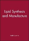Gunstone, F. D. Gunstone, FD Gunstone, Frank Gunstone, Frank Gunstone, Frank (Professor Emeritus Gunstone... - Lipid Synthesis and Manufacture