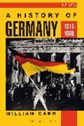 William Carr - A History of Germany 1815-1990