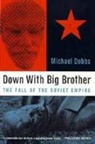 Michael Dobbs, Dobbs Michael - Down with Big Brother