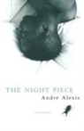 Andre Alexis - The Night Piece and Other Stories