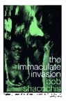 Bob Shacochis - The Immaculate Invasion