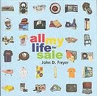 John Freyer - All My Life for Sale