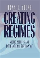 Oran Young, Oran R. Young - Creating Regimes