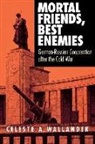Celeste A. Wallander - Mortal Friends, Best Enemies