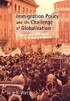 Julie R. Watts - Immigration Policy and the Challenge of Globalization
