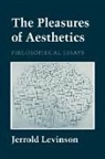 Jerrold Levinson, Levinson Jerrold - Pleasures of Aesthetics