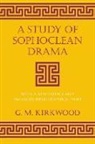G M Kirkwood, G. M. Kirkwood, G.m. Kirkwood, Gordon MacDonald Kirkwood - Study of Sophoclean Drama