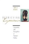 Sonia Kruks, Sonia (Robert S. Danforth Professor of Poli Kruks, KRUKS SONIA ROBERT S DANFORTH P - Retrieving Experience