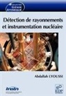 Abdallah Lyoussi - Détection de rayonnements et instrumentation nucléaire
