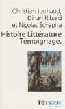 Christian Jouhaud, Schap/Riba/Jouh - Histoire, littérature, témoignage : écrire les malheurs du temps