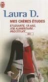 Laura D, Laura D. - Mes chères études : étudiante, 19 ans, job alimentaire : prostituée : témoignage