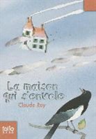 Claude Roy - La maison qui s'envole