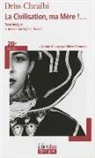 Driss Chraibi, Driss Chraïbi, CHRAIBI DRISS - La civilisation, ma mère ! ...