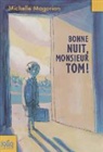 Michel Magorian, Michelle Magorian - Bonne nuit, monsieur Tom !