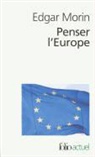 Edgar Morin - Penser l'Europe